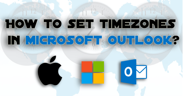 How to add timezones in Microsoft Outlook? (Mac,Windows,OWA)